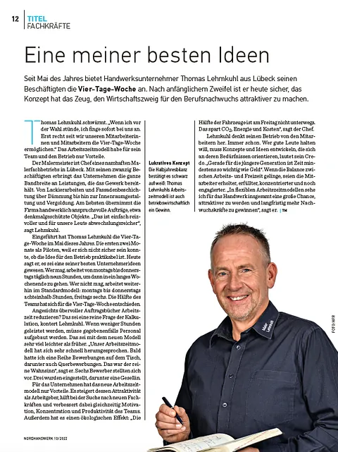 Ausbildung in Teilzeit, innerhalb unserer 4 Tage Woche ist auch das möglich! Eine Ausbildung in Teilzeit ist für jedermann möglich. Im Rahmen der Teilzeitausbildung bieten wir unseren Azubis eine Arbeitszeit von Montag bis Donnerstag bei je 8,5 Stunden, insgesamt 34 Stunden pro Woche an. Dafür ist jeder Freitag frei! Fällt der Berufsschultag auf einen Freitag, wird der freie Tag getauscht. Es wird die Ausbildungszeit individuell nach den jeweiligen Bedürfnissen des Auszubildenden angepasst. Durch die individuelle Stundenanpassung erfolgt eine entsprechende Verlängerung der Ausbildungsdauer, je nach Berechnung der Handwerkskammer. NORD Handwerk Lübeck Max Schmidt-Römhild GmbH & Co.KG