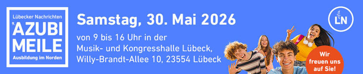 Lübecker Nachrichten AZUBI MEILE Ausbildung im Norden - Samstag, 30. Mai 2026 von 9 bis 16 uhr in der Musik- und Kongresshalle Lübeck